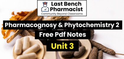 B Pharm Pharmacognosy and Phytochemistry 2 Unit 3 Pdf Notes