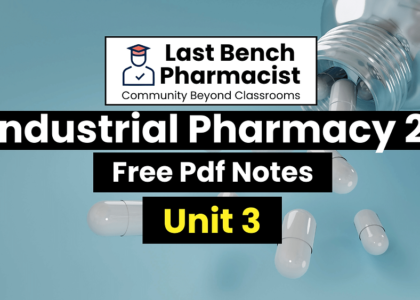 B Pharm Industrial Pharmacy 2 Unit 3 PDF Notes