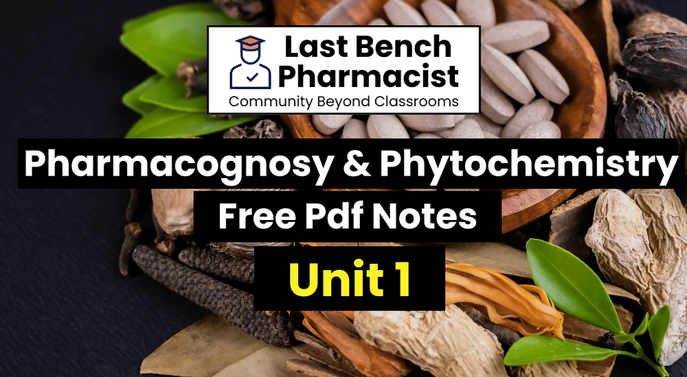 B Pharm Pharmacognosy and Phytochemistry Unit 1 Pdf Notes