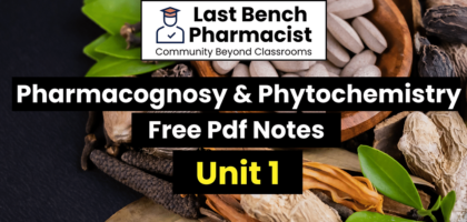 B Pharm Pharmacognosy and Phytochemistry Unit 1 Pdf Notes