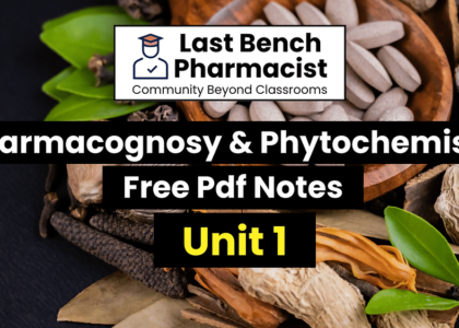 B Pharm Pharmacognosy and Phytochemistry Unit 1 Pdf Notes