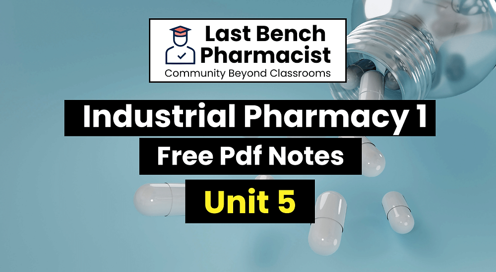 B Pharm Industrial Pharmacy 1 Unit 5 Pdf Notes