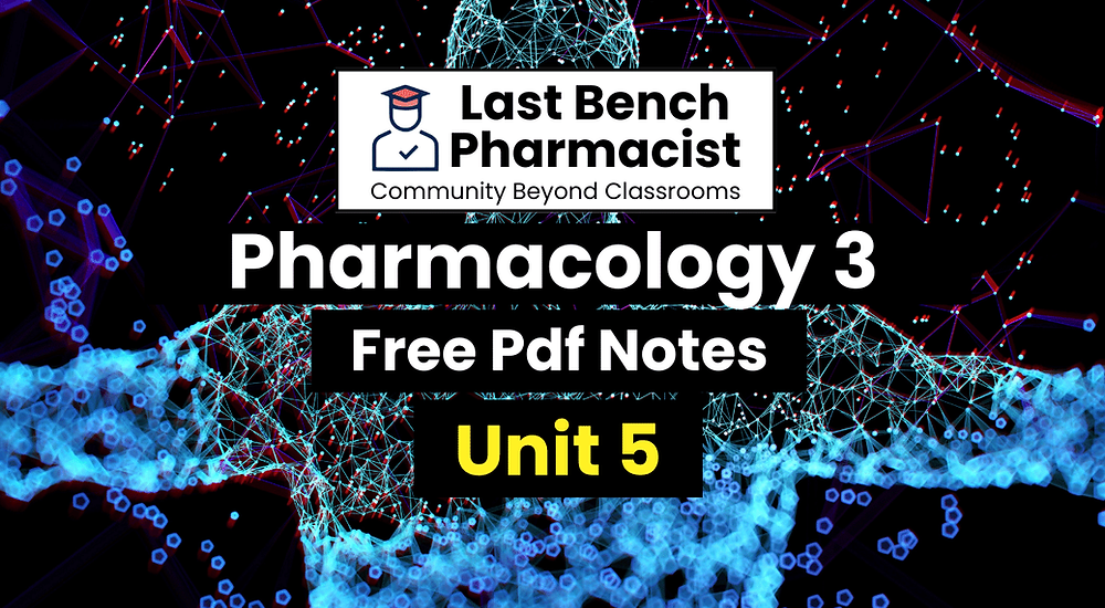 B Pharm Pharmacology 3 Unit 5 Pdf Notes