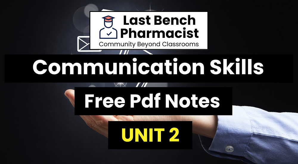 B Pharm Communication Skills Unit 2 Pdf Notes