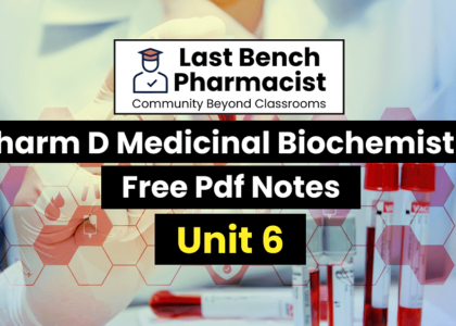 Pharm D 1st Year Medicinal Biochemistry Unit 6 PDF Notes