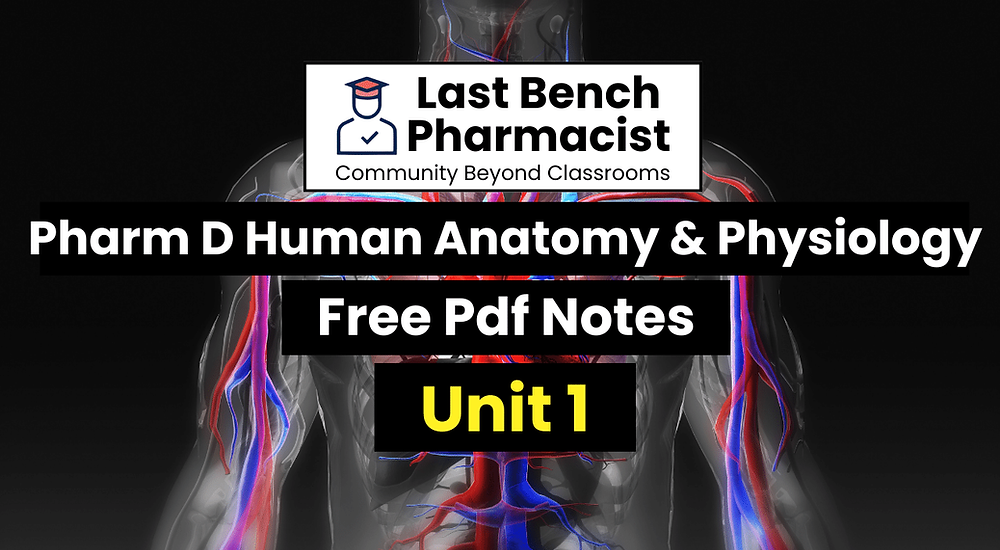 Pharm D 1st Year Human Anatomy And Physiology Unit 1 PDF Notes