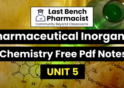 B Pharm Pharmaceutical Inorganic Chemistry Unit 5 Pdf Notes