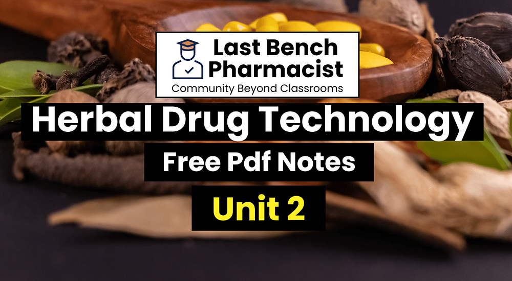 B Pharm Herbal Drug Technology Unit 2 PDF Notes