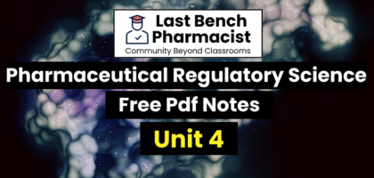 B Pharm Pharmaceutical Regulatory Sciences Unit 4 PDF Notes