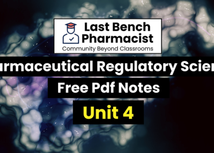 B Pharm Pharmaceutical Regulatory Sciences Unit 4 PDF Notes