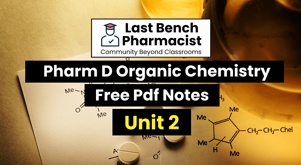 Pharm D 1st Year Organic Chemistry Unit 2 PDF Notes