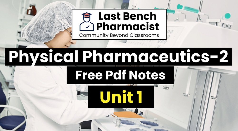 B Pharm Physical Pharmaceutics 2 Unit 1 Pdf Notes