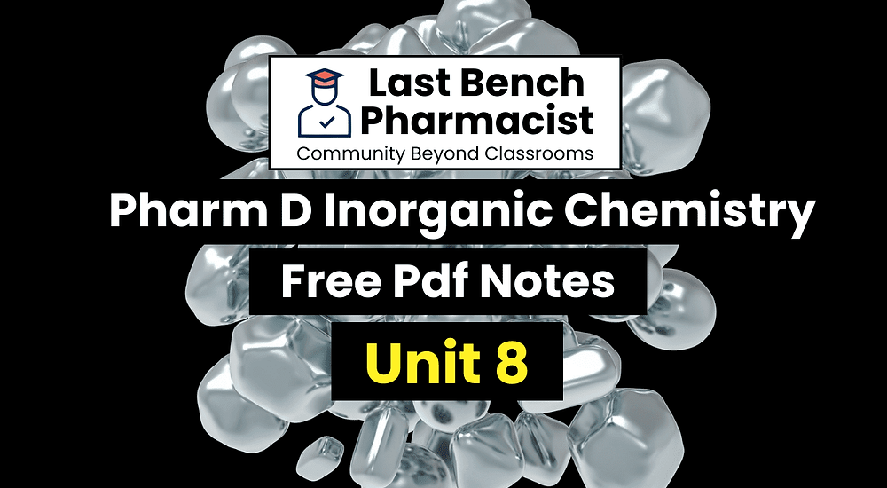 Pharm D 1st Year Inorganic Chemistry Unit 8 PDF Notes