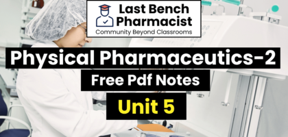 B Pharm Physical Pharmaceutics 2 Unit 5 Pdf Notes