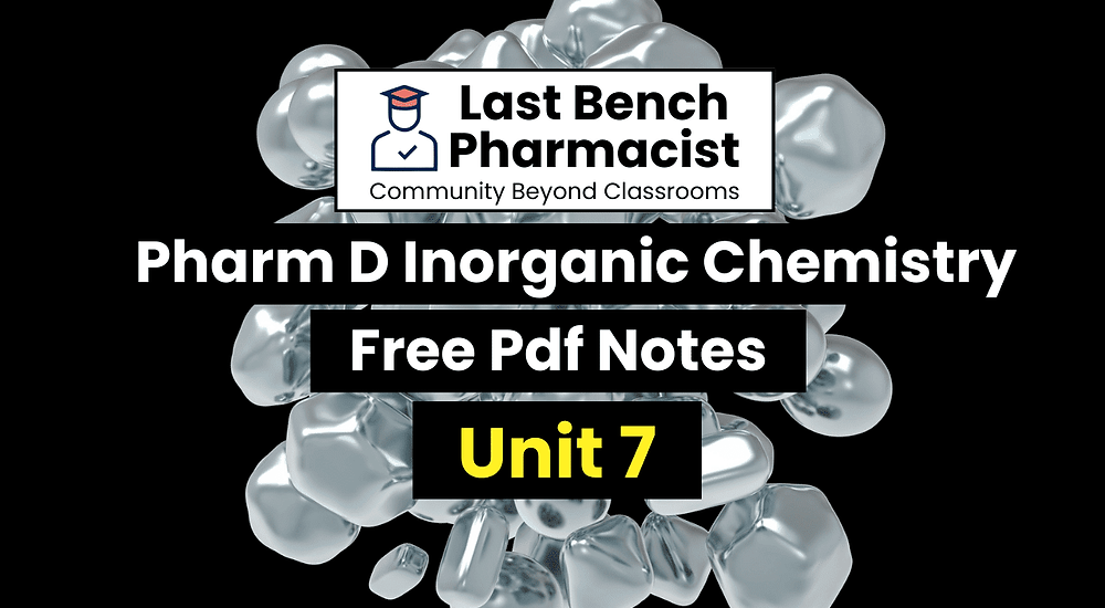 Pharm D 1st Year Inorganic Chemistry Unit 7 PDF Notes