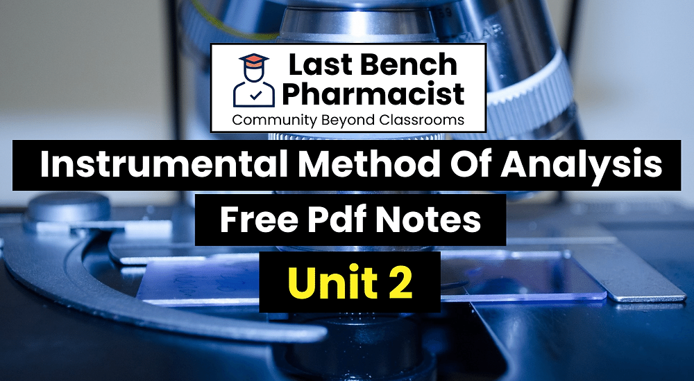 B Pharm Instrumental Method Of Analysis Unit 2 PDF Notes