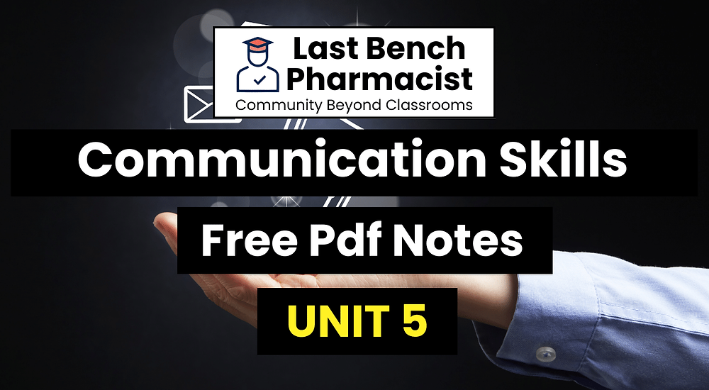 B Pharm Communication Skills Unit 5 Pdf Notes