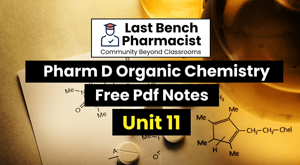 Pharm D 1st Year Organic Chemistry Unit 11 PDF Notes