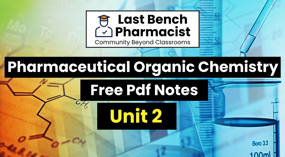 B Pharm Pharmaceutical organic Chemistry Unit 2 Pdf Notes