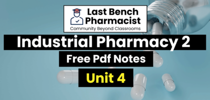 B Pharm Industrial Pharmacy 2 Unit 4 PDF Notes