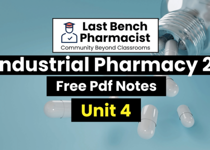 B Pharm Industrial Pharmacy 2 Unit 4 PDF Notes