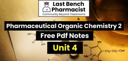 B Pharm Pharmaceutical Organic Chemistry 2 Unit 4 Pdf Notes