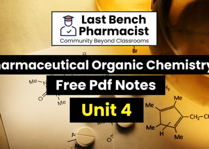 B Pharm Pharmaceutical Organic Chemistry 2 Unit 4 Pdf Notes