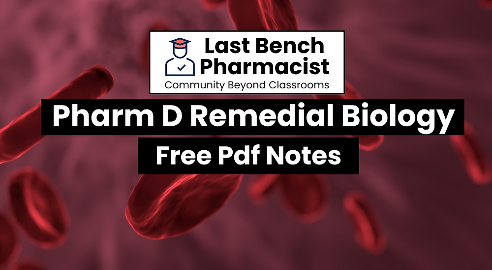 Pharm D 1st Year Remedial Biology Unit 6B PDF Notes