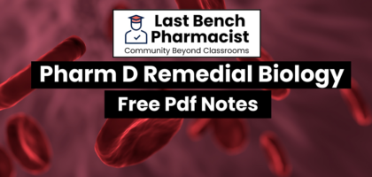 Pharm D 1st Year Remedial Biology Unit 6B PDF Notes