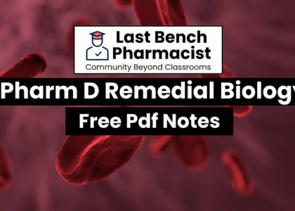 Pharm D 1st Year Remedial Biology Unit 6B PDF Notes