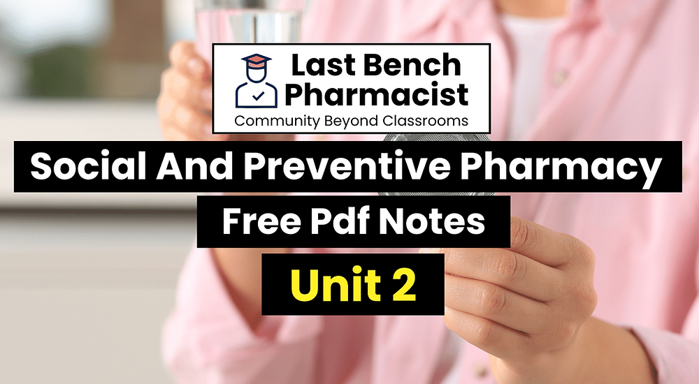 B Pharm Social And Preventive Pharmacy Unit 2 PDF Notes