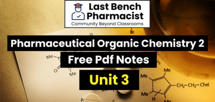 B Pharm Pharmaceutical Organic Chemistry 2 Unit 3 Pdf Notes