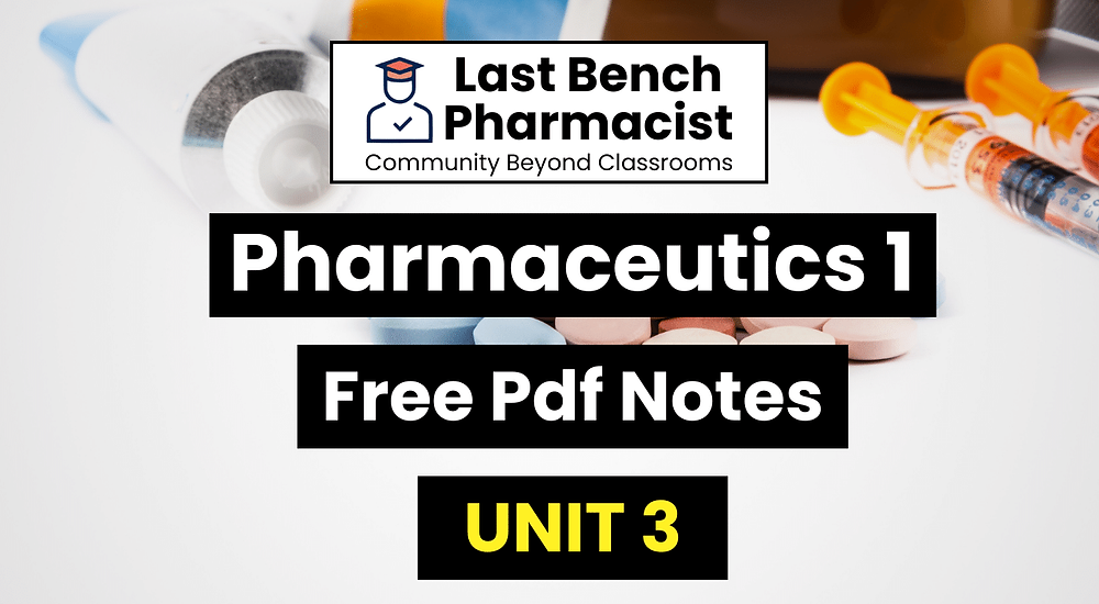 B Pharm Pharmaceutics 1 Unit 3 pdf Notes