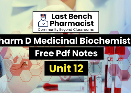 Pharm D 1st Year Medicinal Biochemistry Unit 12 PDF Notes