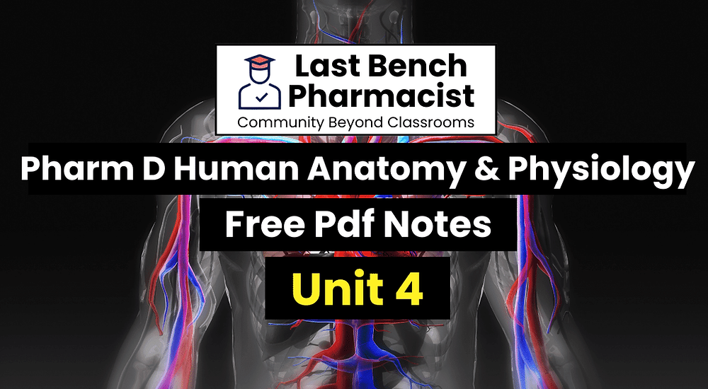 Pharm D 1st Year Human Anatomy And Physiology Unit 4 PDF Notes