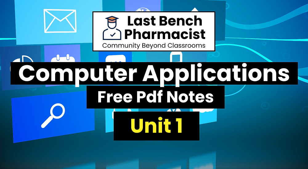 B Pharm Computer Applications Unit 1 Pdf Notes