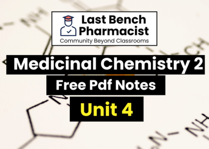 B Pharm Medicinal Chemistry 2 Unit 4 pdf Notes