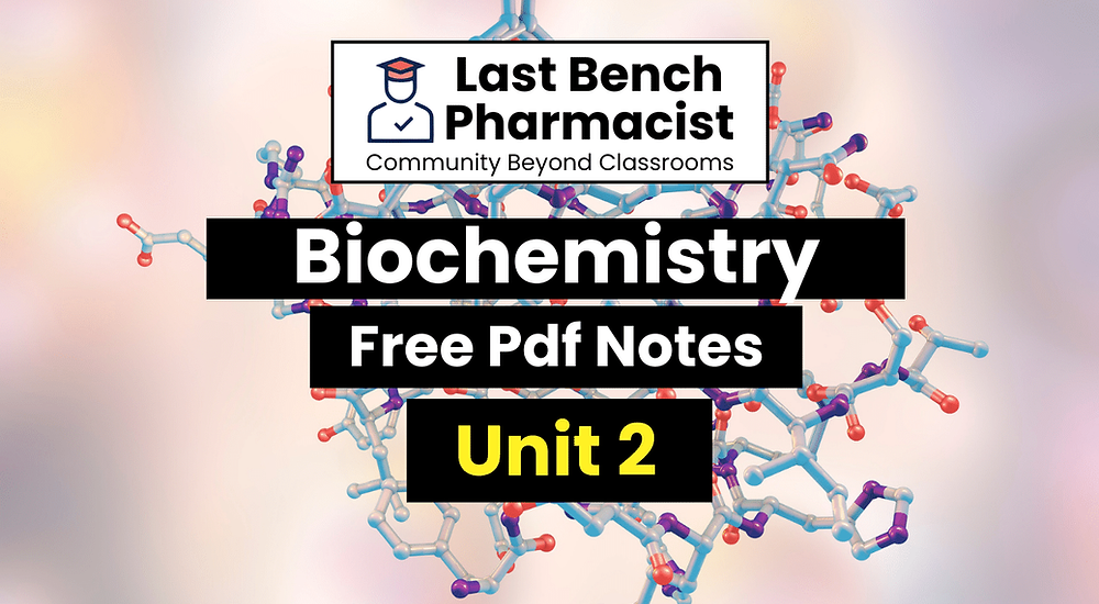 B Pharm Biochemistry Unit 2 Pdf Notes