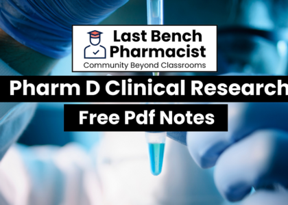 Pharm D 5th Year Clinical Research Unit 6B PDF Notes 