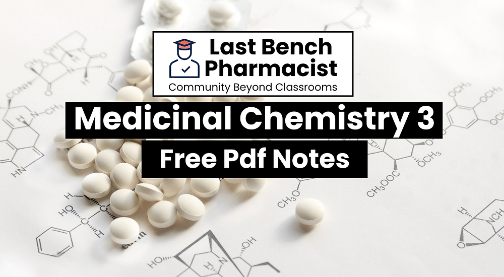 B Pharm Medicinal Chemistry 3 Pdf Notes