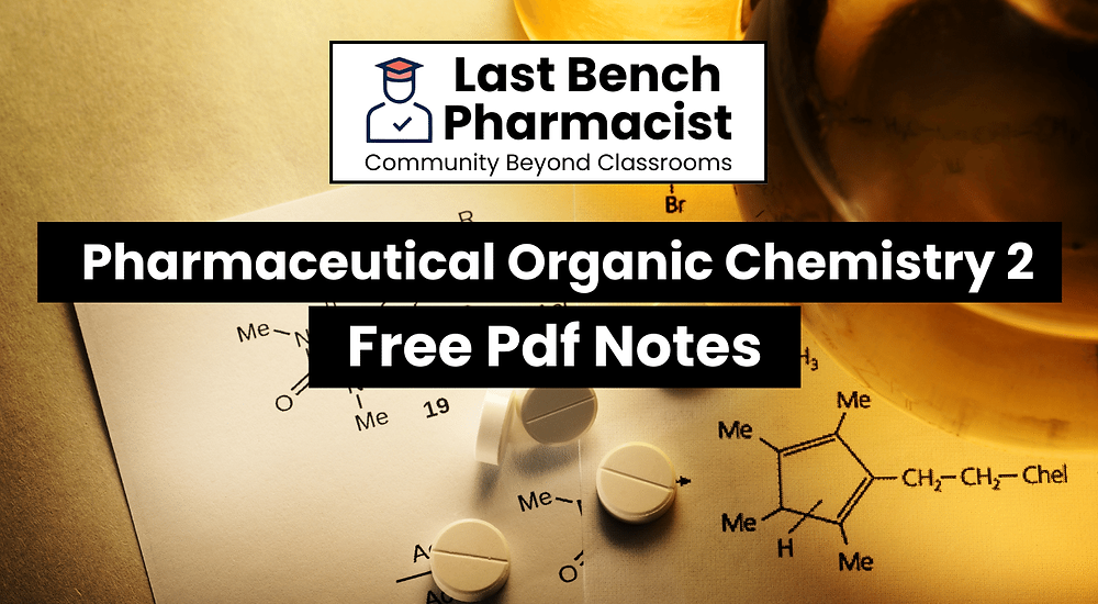 B Pharm Pharmaceutical Organic Chemistry 2 Pdf Notes