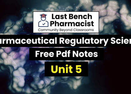 B Pharm Pharmaceutical Regulatory Sciences Unit 5 PDF Notes