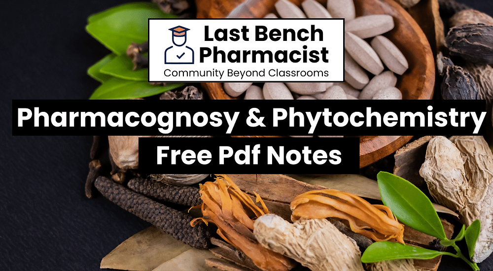 B Pharm Pharmacognosy and Phytochemistry Pdf Notes