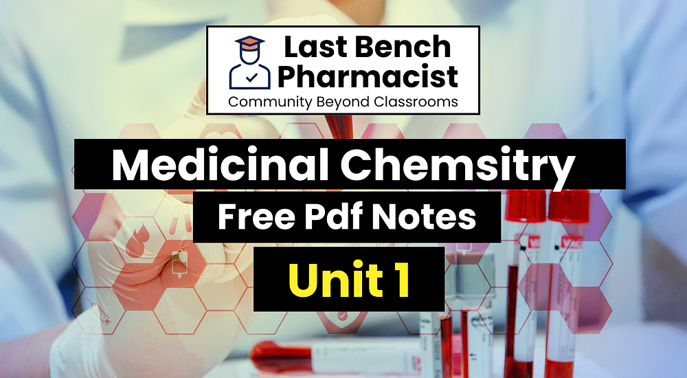 B Pharm Medicinal Chemistry Unit 1 Pdf Notes