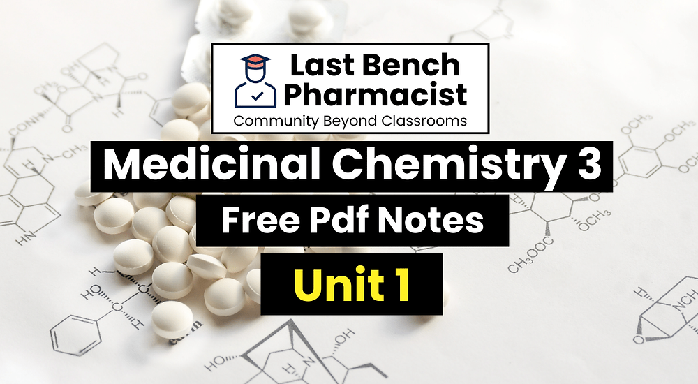 B Pharm Medicinal Chemistry 3 Unit 1 Pdf Notes