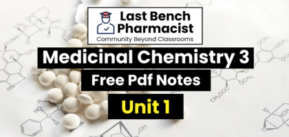 B Pharm Medicinal Chemistry 3 Unit 1 Pdf Notes