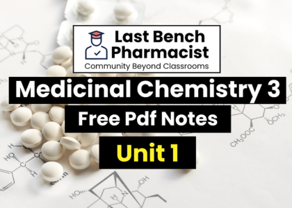 B Pharm Medicinal Chemistry 3 Unit 1 Pdf Notes