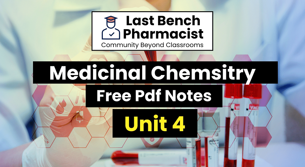 B Pharm Medicinal Chemistry Unit 4 Pdf Notes