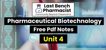 B Pharm Pharmaceutical Biotechnology Unit 4 PDF Notes