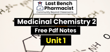 B Pharm Medicinal Chemistry 2 Unit 1 Pdf Notes